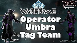WARFRAME | Operator Umbra Tag team