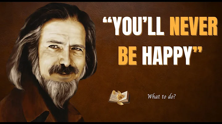 Are You Happy What To Do If You're Not - Alan Watts