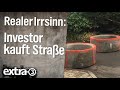 Realer Irrsinn: Investor kauft Strae   | extra 3 | NDR