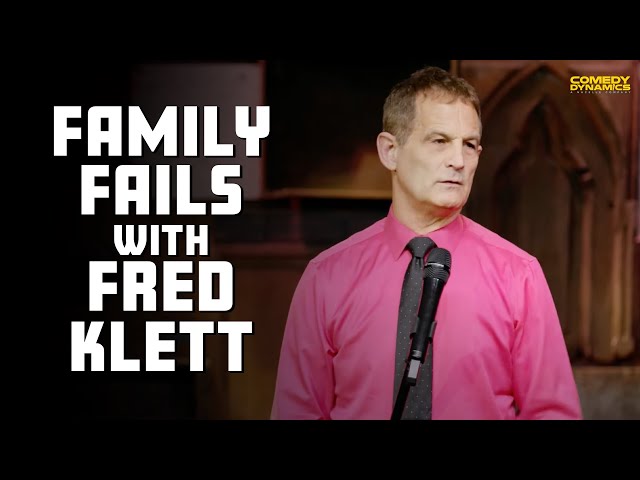 Family Fails with Fred Klett 