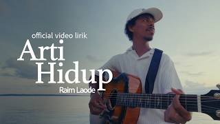 Raim Laode - Arti Hidup (Lirik Video)