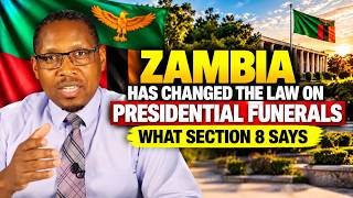 Zambia Has Changed the Law on Presidential Funerals 🇿🇲 | What Section 8 Says