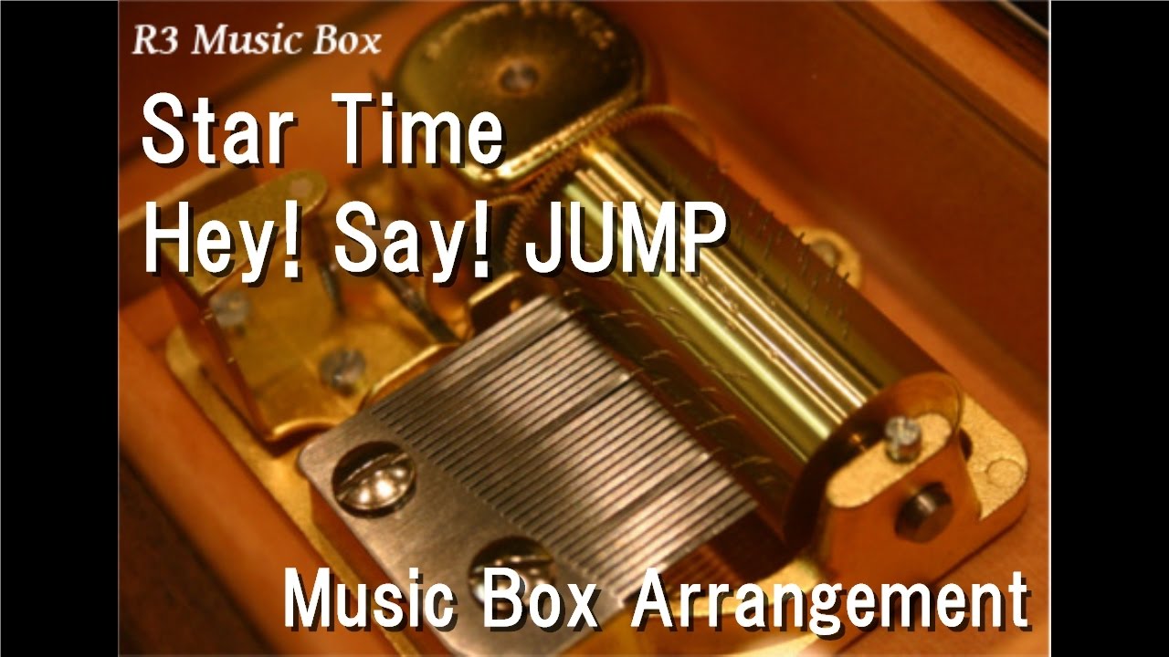 Star Time Hey Say Jump Music Box Youtube