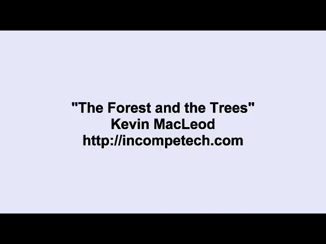 Kevin MacLeod ~ The Forest and the Trees class=
