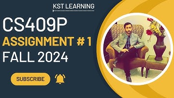 CS409P Assignment 1 Solution Fall 2024 | CS409P Assignment No 1 Fall 2024 | KST Learning