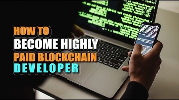 How to become highly paid Blockchain Developer?