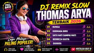 DJ Remix Slow Thomas Arya Terbaik 2026 🎧 Bunga, Dermaga Biru, Berbeza Kasta, Satu Hati Sampai Mati DJ Remix Slow Thomas Arya Terbaik 2026 🎧 Bunga, Dermaga Biru, Berbeza Kasta, Satu Hati Sampai Mati
