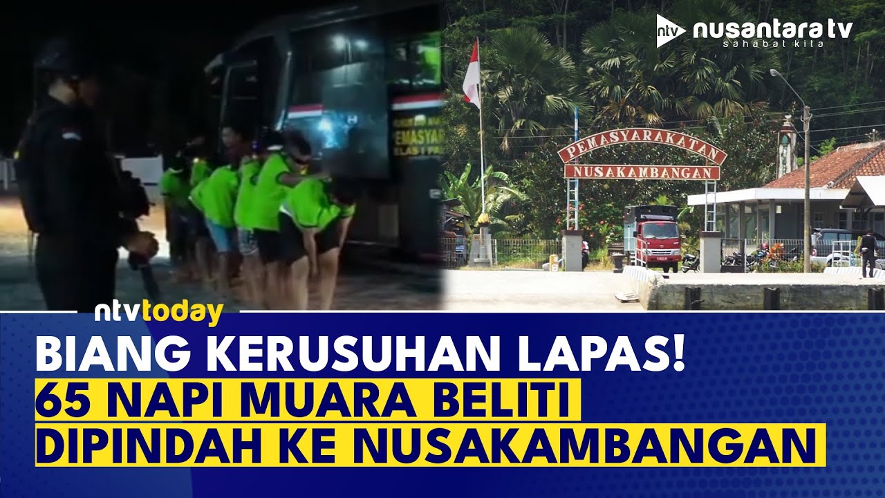 Heboh! Puluhan Napi Biang Kerusuhan Lapas Muara Beliti Dipindahkan ke Nusakambangan | NTV TODAY