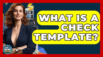 What Is A Check Template? - Ask Your Bank Teller