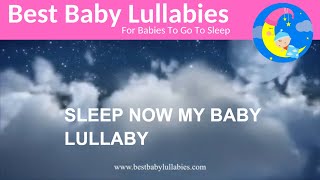 SLEEP NOW MY BABY Lullaby for Babies To Go To Sleep from SLEEP BABY SLEEP Lullaby Music Album