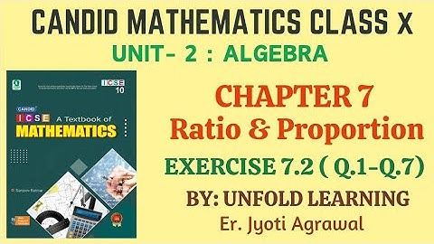 CANDID ICSE CLASS 10 || EVERGREEN || 7. Ratio and Proportion || Exercise 7.2 @UNFOLDLEARNING