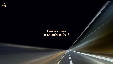 Create a View in SharePoint 2013