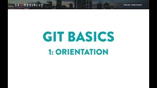 Git Basics, Part 1 - Orientation