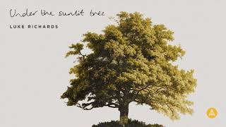 Under The Sunlit Tree - Luke Richards Audio Network