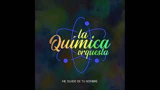 Me Olvidé De Tu Nombre - La Química Orquesta | ESTRENO 2024