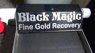 I Got A Black Magic Fine Gold Recovery System And Loving It