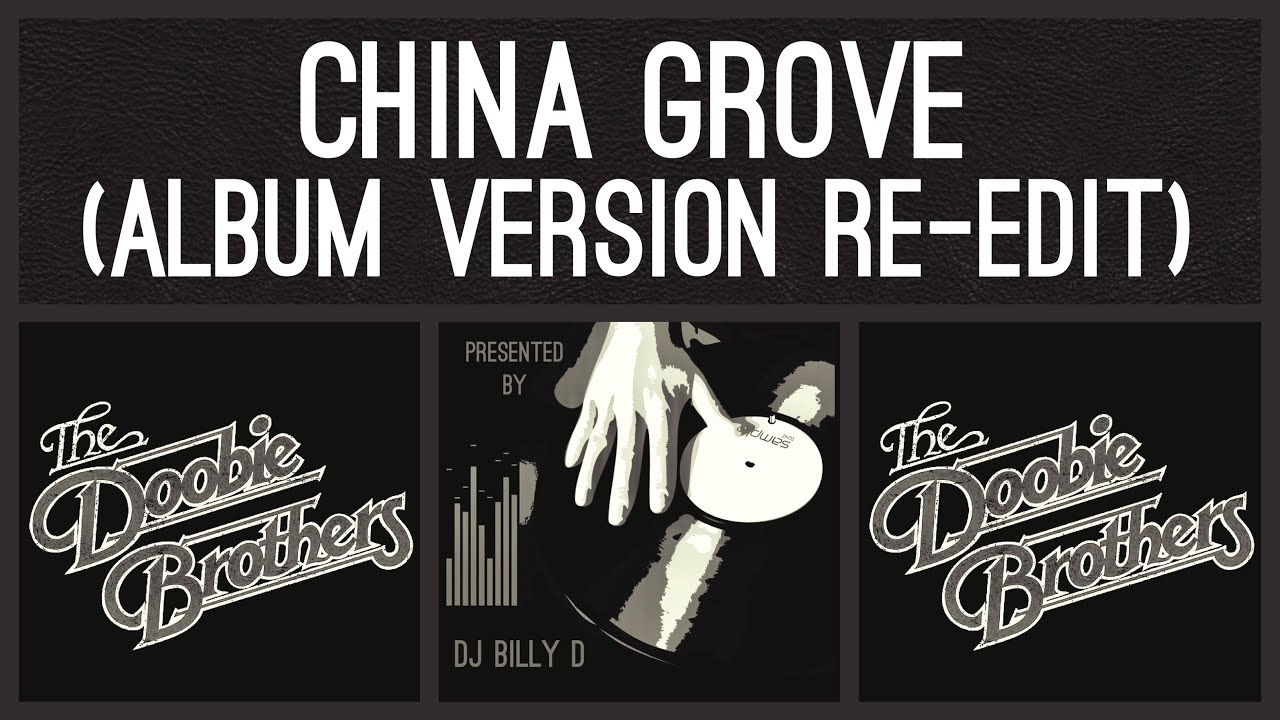 The Doobie Brothers China Grove (Album Version ReEdit) YouTube The Doobie Brothers China Grove (Album Version ReEdit) YouTube