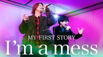 I'm a mess / MY FIRST STORY【MELOGAPPA】