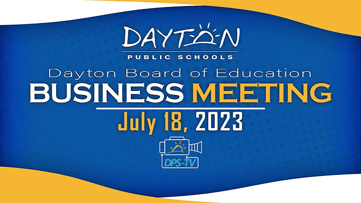 Dayton Board of Education - Business Meeting - July 18, 2023