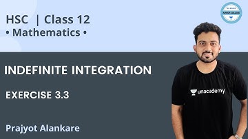 INDEFINITE INTEGRATION | EXERCISE 3.3  | Maths | MH Board | HSC Class 12 | Prajyot Alankare