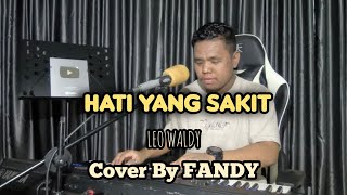 Hati Yang Sakit_LEO WALDY Cover By FANDY