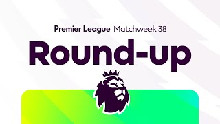 Matchweek 38 All Goals Round Up | HIGHLIGHTS | Premier League 23/24