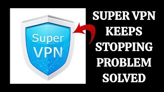 How To Solve Super VPN App Keeps Stopping Problem || Rsha26 Solutions screenshot 1