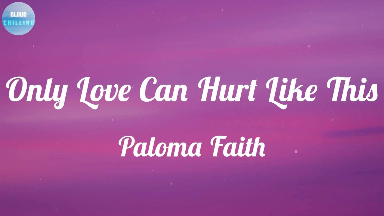 Paloma Faith - Only Love Can Hurt Like This (Lyrics) - Only love can hurt like this - YouTube