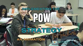 Implementing the POW Writing Strategy (An Animated Overview for Teachers)