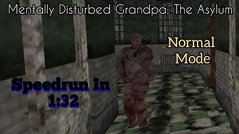Mentally Disturbed Grandpa: The Asylum Speedrun In 1:32