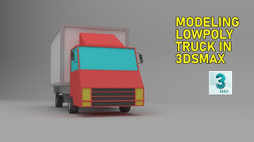 Modeling a Low Poly Truck in 3ds max