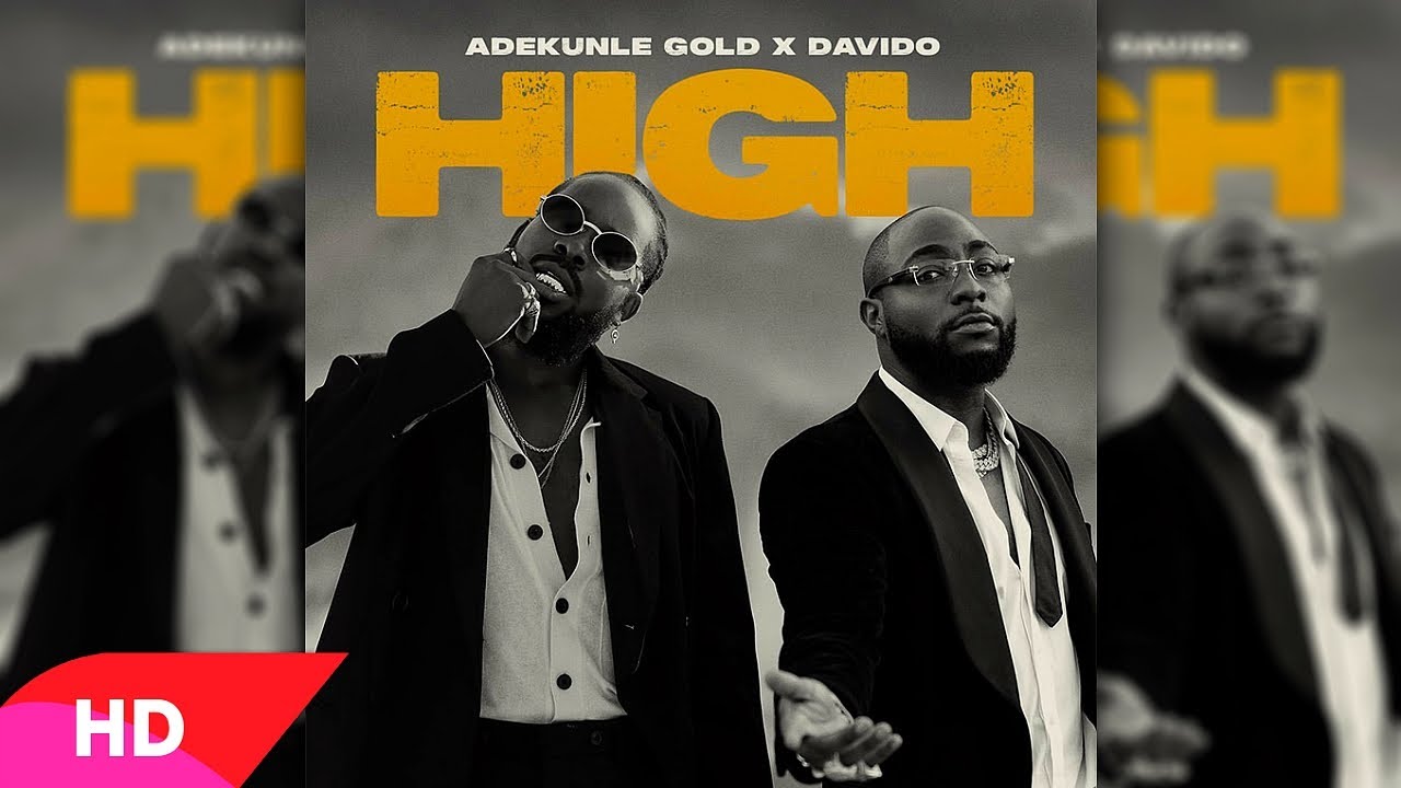 Adekunle Gold ft. Davido - High Adekunle Gold ft. Davido - High