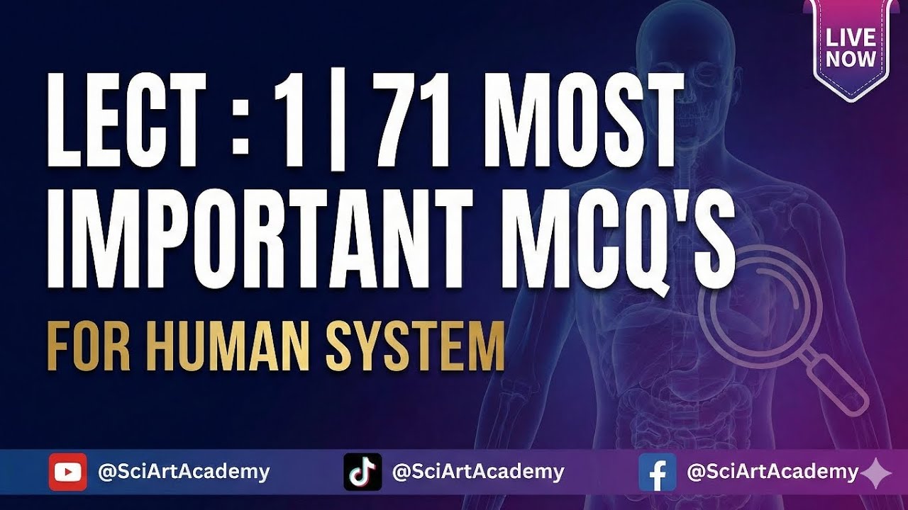 Lec : 1 || 71 Most Important Mcq's About Human Systems || SciArt Academy