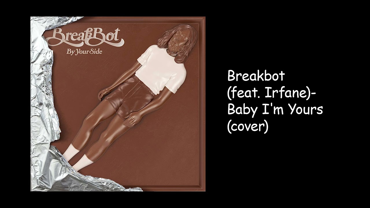 Breakbot(feat. Irfane)-Baby I'm Yours(cover)