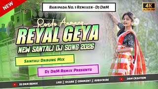 New Santali DJ Remix Song 2026 🌿 Rordo Aamang Reyal Geya🌿Santali Traditional Dabung Mix🌿DJ DRM REMIX