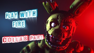 (SFM/FNaF) collab part for Animatres(play with fire)