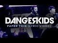 dangerkids - paper thin (Official Lyric Video)