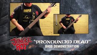 JUNGLE ROT &quot;Pronounced Dead&quot; Bass Demonstration (James Genenz)