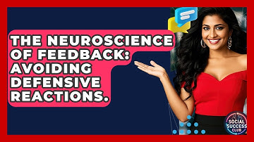 The Neuroscience Of Feedback: Avoiding Defensive Reactions. - Social Success Club