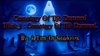 Gothic Halloween Music, Cemetery Of The Damned. Track 1 : Cemetery Of The Damned, Scary Horror Music