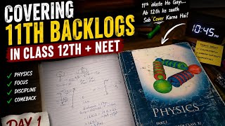 Covering 11th Backlogs in Class 12th + NEET | Day 1 #neetstudy #vlog11thbacklogclass  #realisticneet
