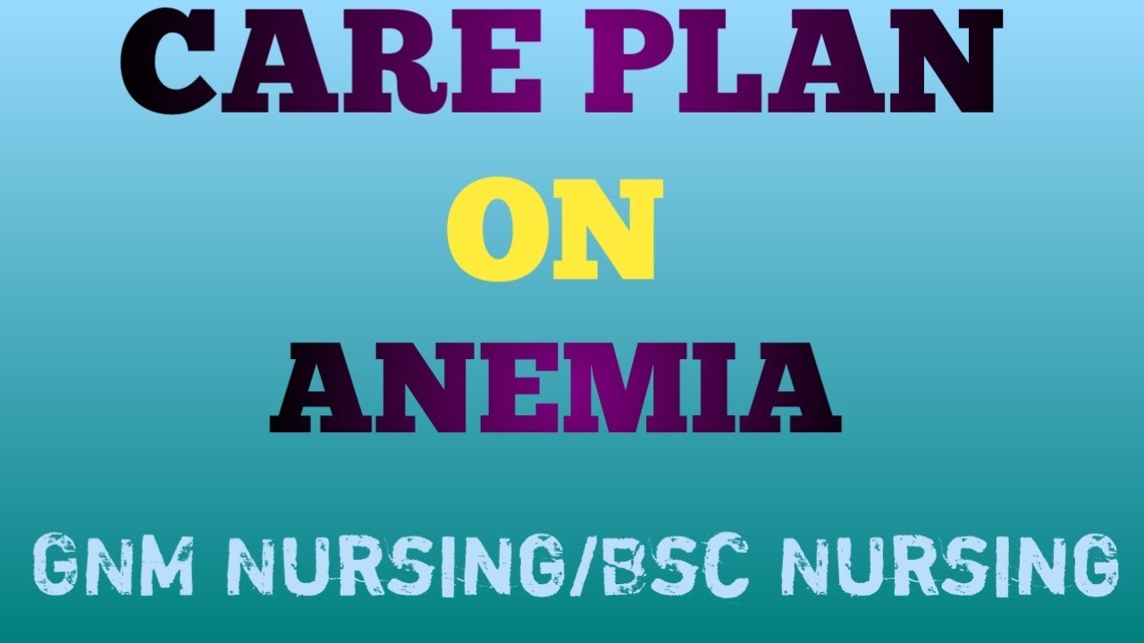 Care plan on Anemia//Gnm nursing//Bsc nursing - YouTube