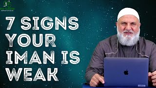 7 SIGNS YOUR IMAN IS WEAK | Ustadh Mohamad Baajour