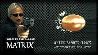 MATRIX RESSURECTIONS - WHITE RABBIT - JEFFERSON AIRPLANE COVER