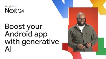 Boost your Android app with generative AI: Building the next generation of apps