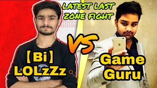 LOLzZz GAMING VS GAME GURU | [Bi]LolzZz+[Bi[Fury Vs Thoku sky(Game Guru) | Last Zone Intense Fight