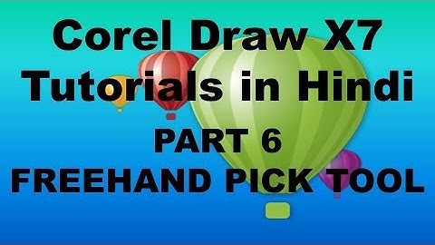 Corel Draw X7 Tutorials in Hindi / Part 6 Freehand Pick Tool