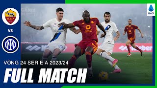 Full Match | AS ROMA vs INTER MILAN | Thành bại tại Lukaku | Vòng 24