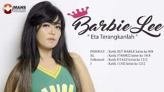 BARBIE LEE - ETA TERANGKANLAH