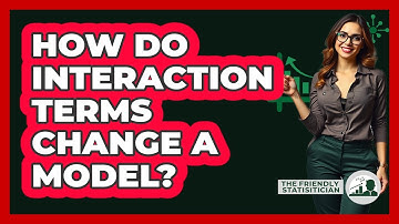 How Do Interaction Terms Change A Model?